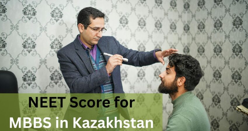 NEET Score for MBBS in Kazakhstan